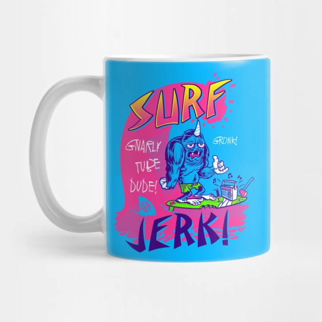 Surf Jerk! by GiMETZCO!